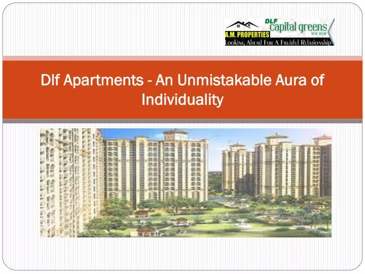 dlf apartments an unmistakable aura of individuality