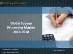 Global Subsea Processing Market 2014-2018 - slide 1