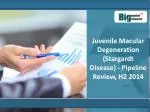 Juvenile Macular Degeneration Pipeline Review, H2 2014 - slide 1