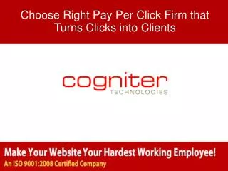 Choose Right Pay Per Click Firm that Turns Clicks into Clien