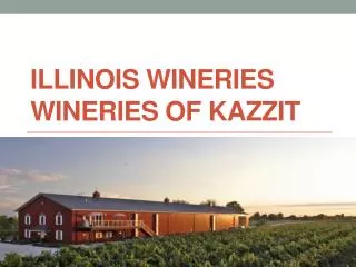 Illinois Wineries Wineries of Kazzit