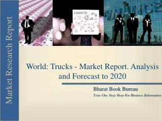 World: Trucks - Market Report. Analysis and Forecast to 2020