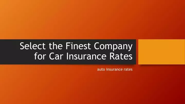select the finest company for car insurance rates