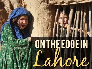 On the Edge in Lahore