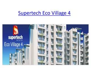 Supertech Eco Village 4-Get Exact Searched Home @ 9650127127