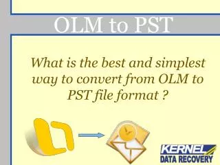 Best Option to Convert OLM to PST File
