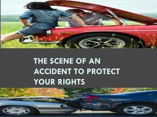 The Scene of an Accident to Protect Your Rights