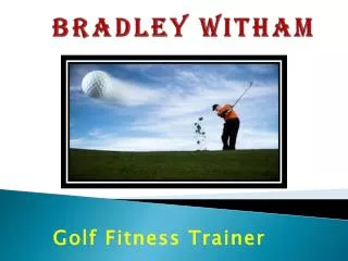 Golf Fitness Trainer - Bradley Witham