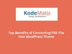 Top Benefits of Converting PSD File Into WordPress Theme - slide 1