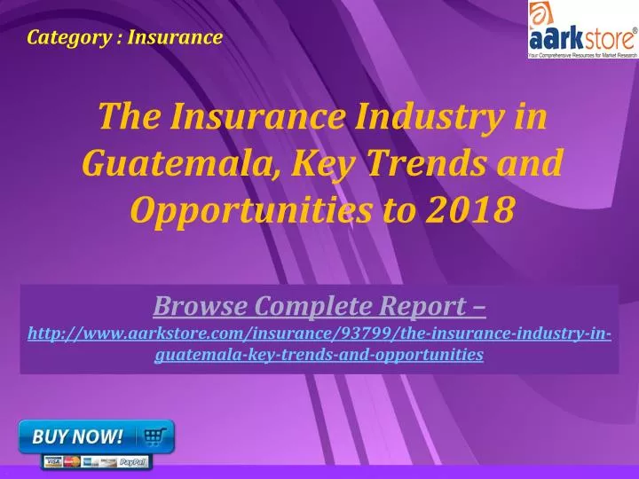 the insurance industry in guatemala key trends and opportunities to 2018