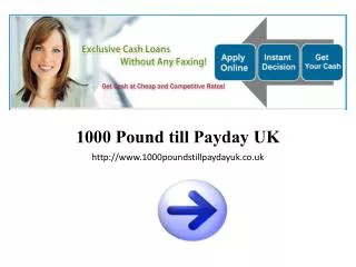 1000 Pound till Payday UK @ http://www.1000poundstillpaydayu