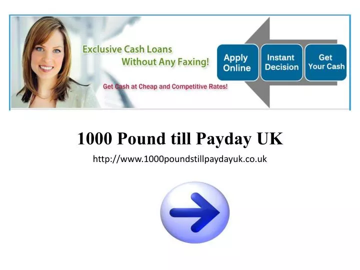 1000 pound till payday uk http www 1000poundstillpaydayuk co uk