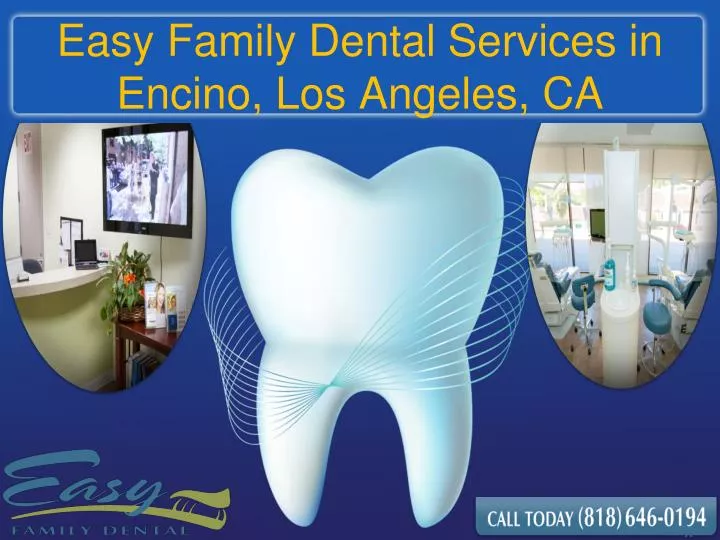 easy family dental services in encino los angeles ca