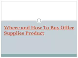 Where and How To Buy Office Supplies Product