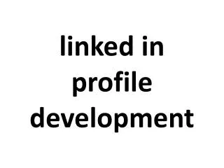 linked in profile development