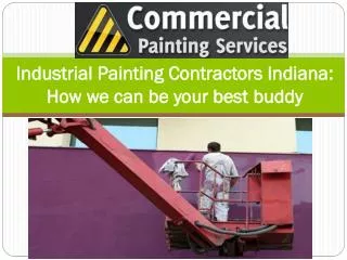 Industrial painting contractors indiana how we can be your b