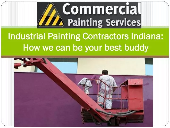 industrial painting contractors indiana how we can be your best buddy