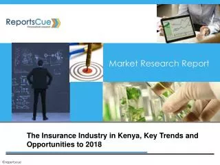 The Insurance Industry in Kenya, Size, Share, Global Trends,