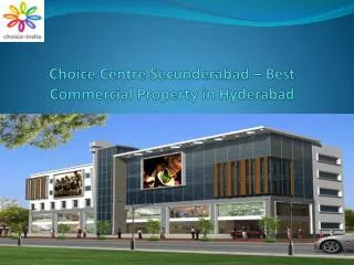 Choice Centre Secunderabad – Best Commercial Property in Hyd