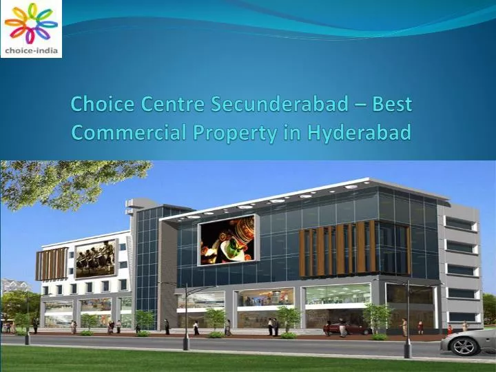 choice centre secunderabad best commercial property in hyderabad