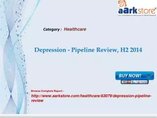Aarkstore - Depression - Pipeline Review, H2 2014