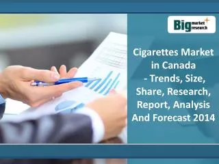 Canada Cigarettes Market Analysis, Research, Report 2014