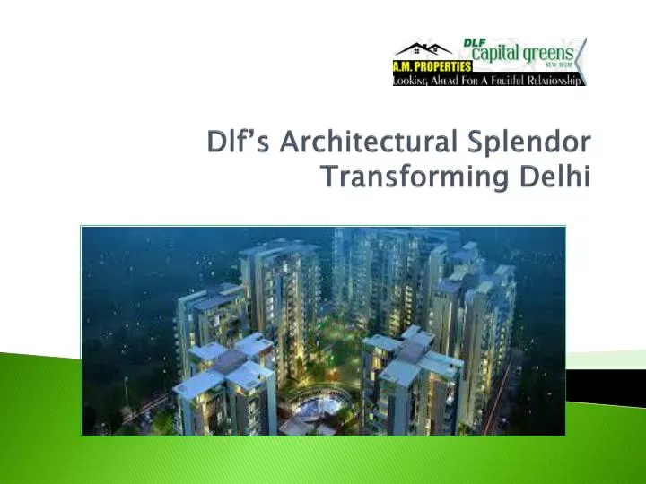 dlf s architectural splendor transforming delhi