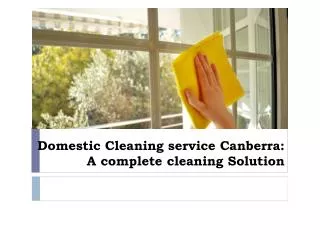 Domestic Cleaning service Canberra A complete cleaning Solut