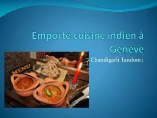 Emporté cuisine indien à Genève