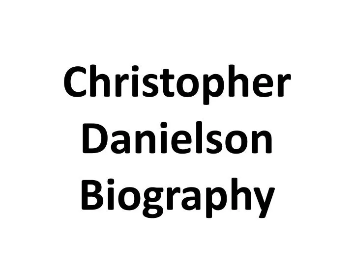 christopher danielson biography