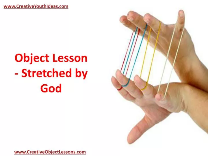 object lesson stretched by god