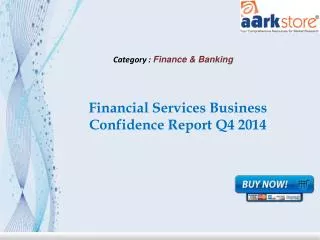 Aarkstore - Financial Services Business Confidence Report Q4