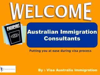 Australian Immigration Consultants - Putting you at ease dur