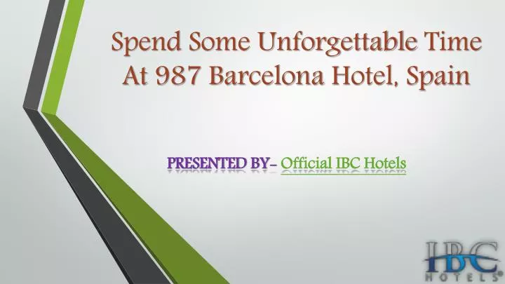 spend some unforgettable time at 987 barcelona hotel spain