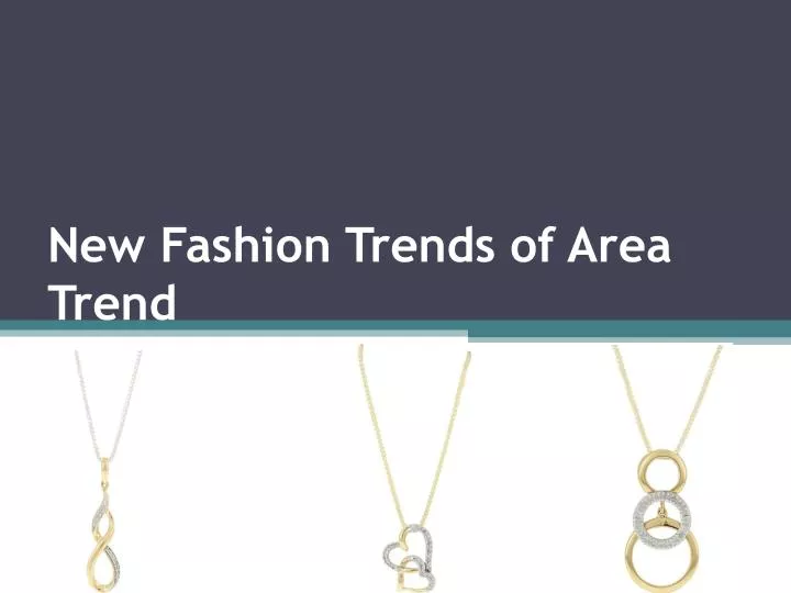 new fashion trends of area trend