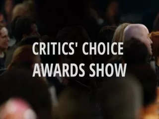 Critics Choice Awards show