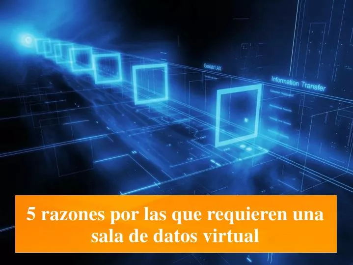 5 razones por las que requieren una sala de datos virtual