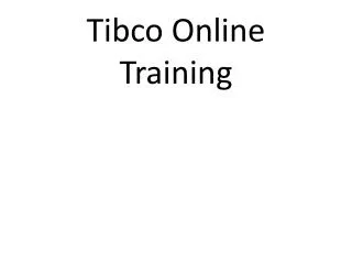 Tibco Online Training Online Tibco Training in usa