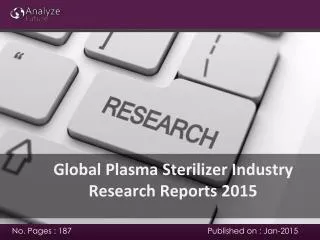 Plasma Sterilizer Industry 2015; market research report