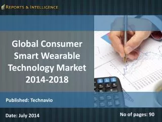 Global Consumer Smart Wearable Technology Market 2014-2018