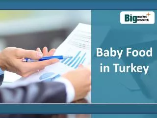 Baby Food Market in Turkey : Big Market Research
