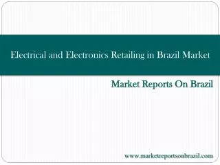 Electrical and Electronics Retailing in Brazil