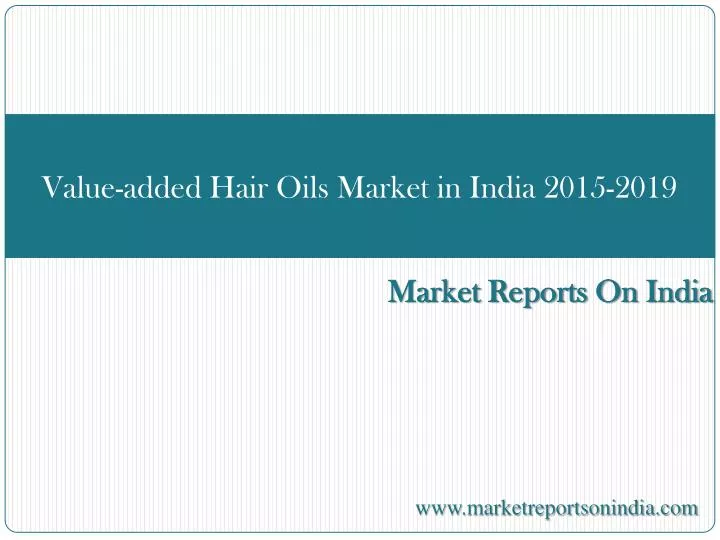 value added hair oils market in india 2015 2019