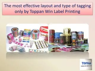 The most effective layout and type of tagging only by Toppan