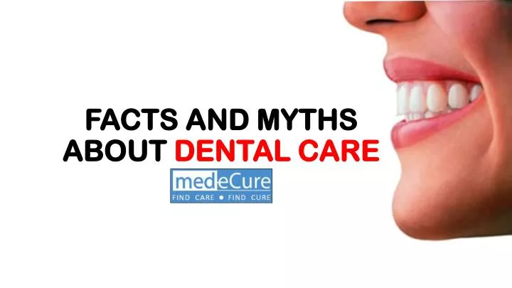 facts and myths about dental care