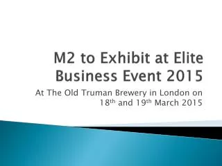 M2 to Exhibit at Elite Business Event 2015