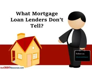 What Mortgage Loan Lenders Don’t Tell