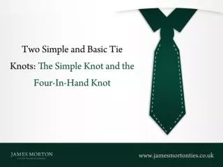 Two Simple and Basic Tie Knots: The Simple Knot and the Four