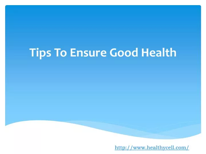 tips to ensure good health