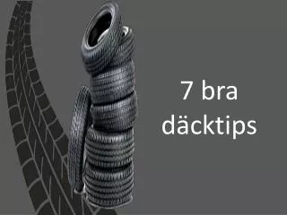 7 bra däcktips